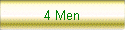 4 Men